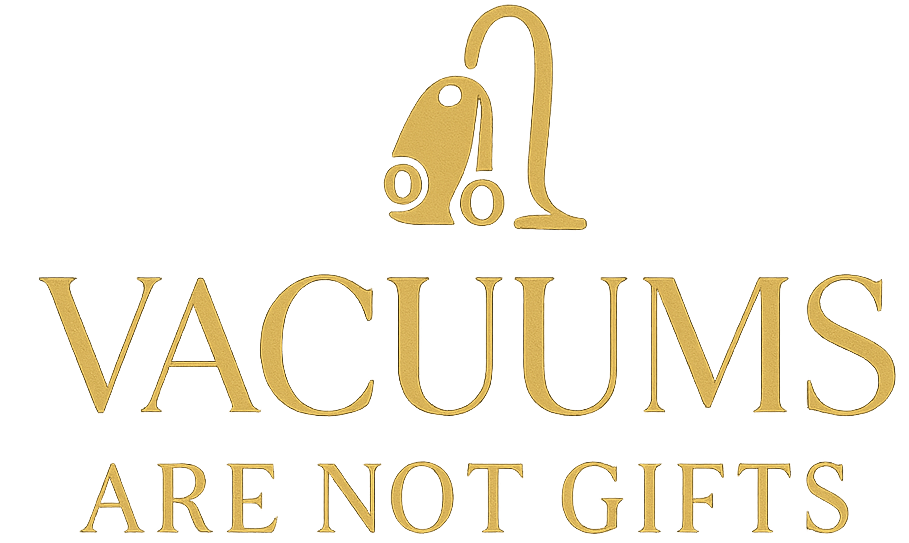 Vacuums are not gifts